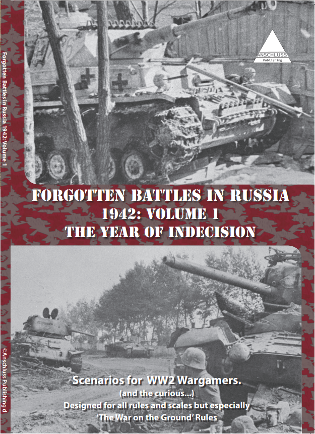 'Forgotten Battles in Russia 1942: Volume 1. The Year of indecision'